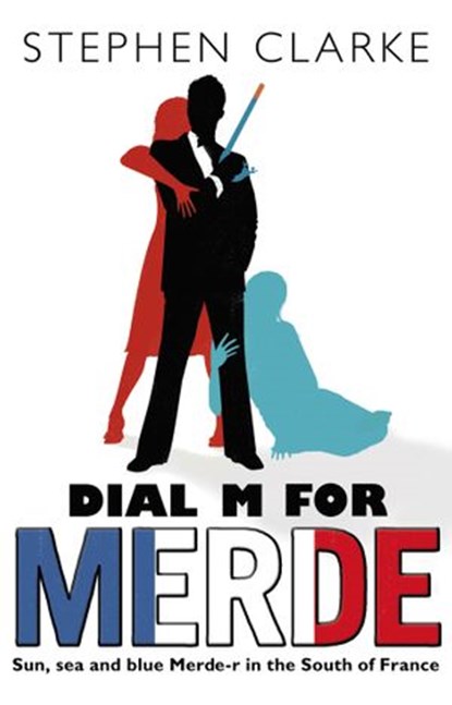 Dial M For Merde, Stephen Clarke - Ebook - 9781407039602