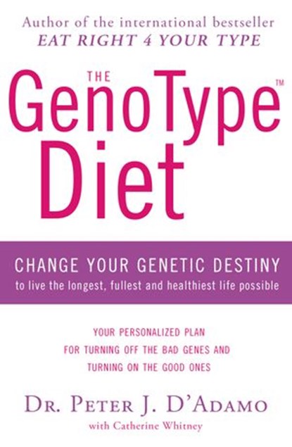 The GenoType Diet, Dr Peter D'Adamo ; Catherine Whitney - Ebook - 9781407041186