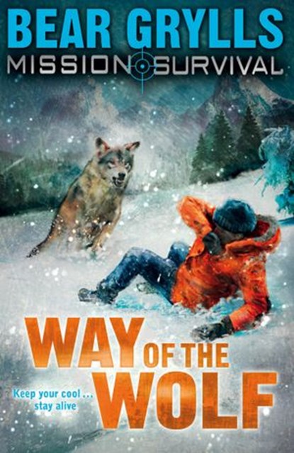 Mission Survival 2: Way of the Wolf, Bear Grylls - Ebook - 9781407047911