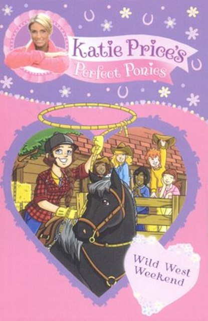 Katie Price's Perfect Ponies: Wild West Weekend, Katie Price - Ebook - 9781407048925