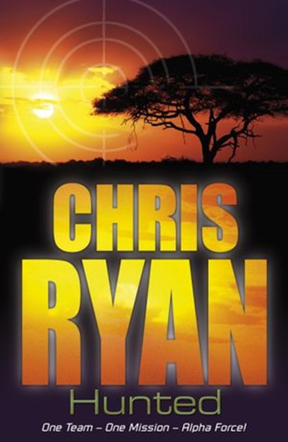 Alpha Force: Hunted, Chris Ryan - Ebook - 9781407049854