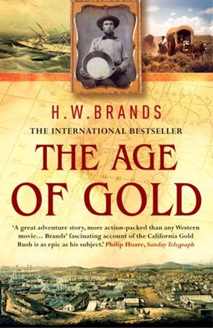The Age Of Gold, H W Brands - Ebook - 9781407058344