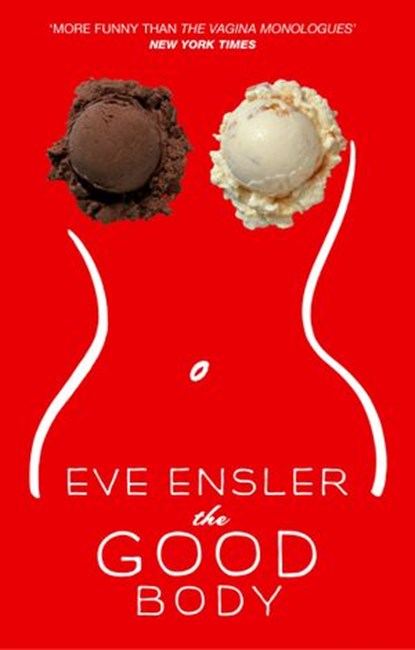 The Good Body, Eve Ensler - Ebook - 9781407058481