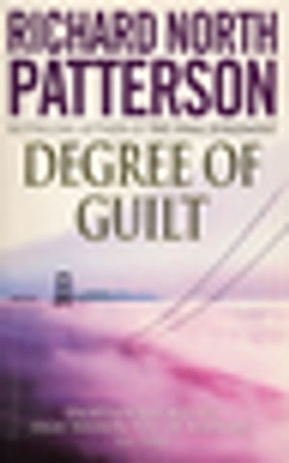 Degree Of Guilt, Richard North Patterson - Ebook - 9781407059297