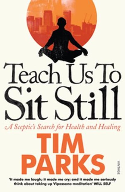 Teach Us to Sit Still, Tim Parks - Ebook - 9781407063997