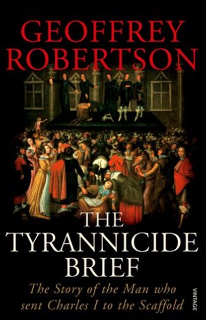 The Tyrannicide Brief, Geoffrey Robertson - Ebook - 9781407066035