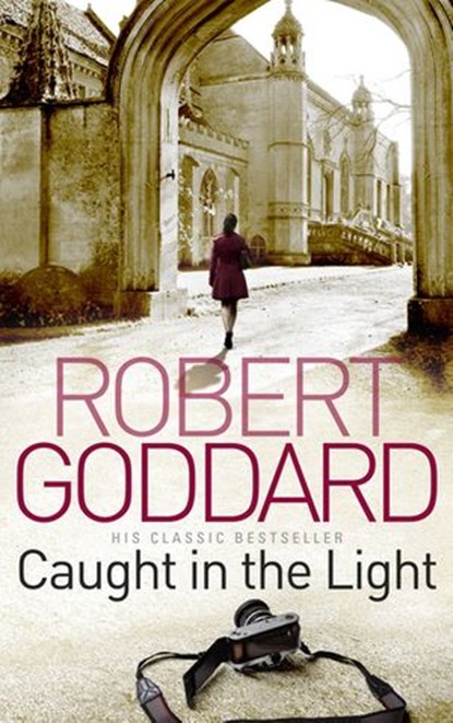 Caught In The Light, Robert Goddard - Ebook - 9781407068183