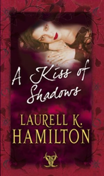 A Kiss Of Shadows, Laurell K Hamilton - Ebook - 9781407068992
