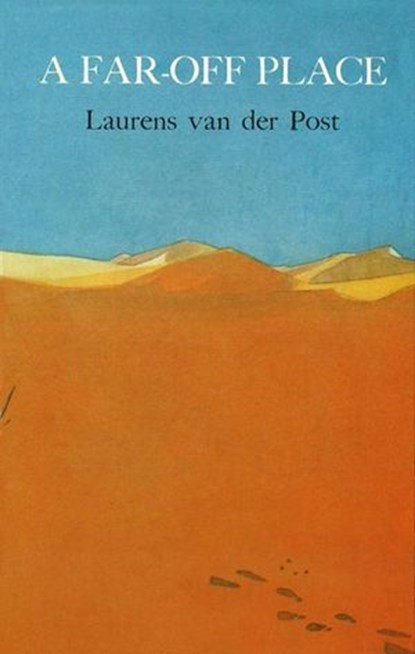 A Far Off Place, Sir Laurens Van Der Post - Ebook - 9781407072883