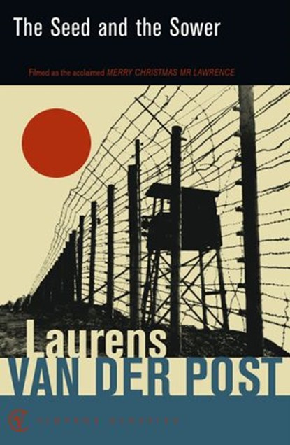 The Seed and the Sower, Sir Laurens Van Der Post - Ebook - 9781407073187