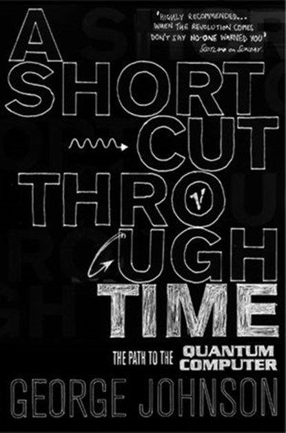 A Shortcut Through Time, George Johnson - Ebook - 9781407073538