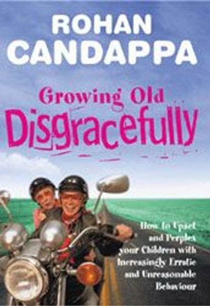 Growing Old Disgracefully, Rohan Candappa - Ebook - 9781407079479