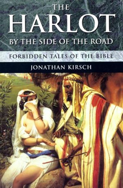 The Harlot By The Side Of The Road, Jonathan Kirsch - Ebook - 9781407080857