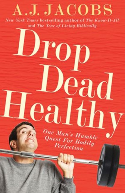 Drop Dead Healthy, A J Jacobs - Ebook - 9781407088341