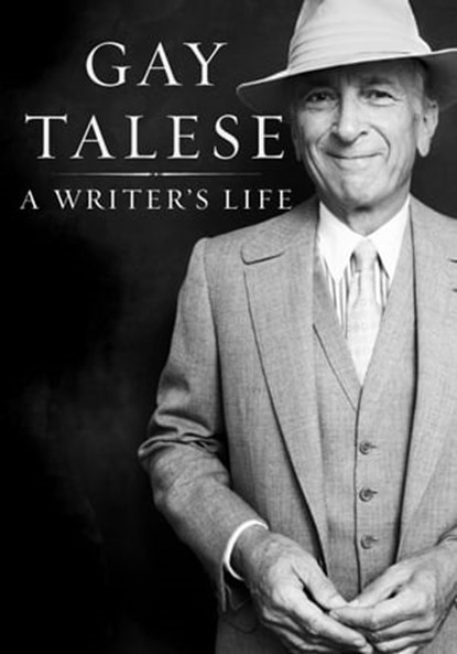 A Writer's Life, Gay Talese - Ebook - 9781407089577