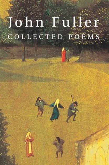 Collected Poems, John Fuller - Ebook - 9781407091921