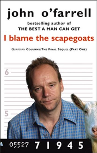 I Blame The Scapegoats, John O'Farrell - Ebook - 9781407094939