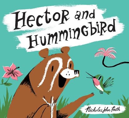 Hector and Hummingbird, FRITH,  Nicholas John - Paperback - 9781407146416