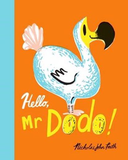 Hello mr. dodo, nicholas john frith - Paperback - 9781407146430