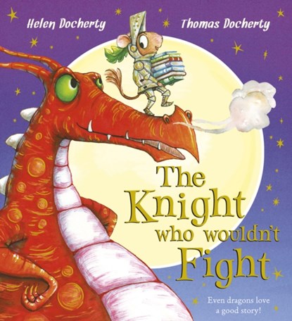 The Knight Who Wouldn't Fight, Helen Docherty - Paperback - 9781407163482