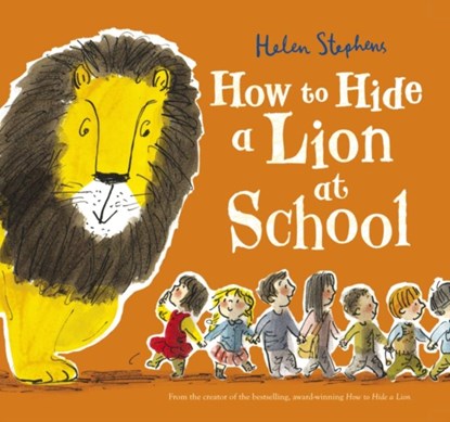 How to Hide a Lion at School, Helen Stephens - Paperback - 9781407166315