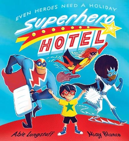 Superhero Hotel, LONGSTAFF,  Abie - Paperback - 9781407166902