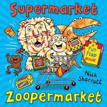 Supermarket Zoopermarket, Nick Sharratt - Paperback - 9781407174068