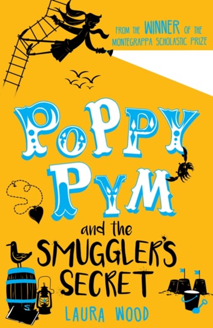 Poppy Pym and the Secret of Smuggler's Cove, Laura Wood - Paperback - 9781407180182