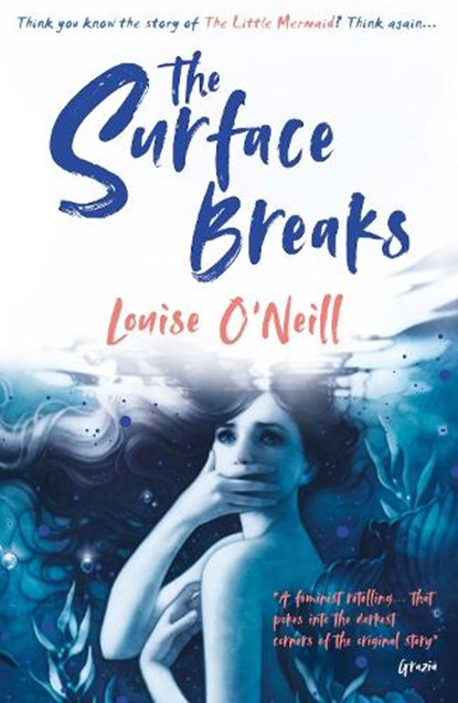 The Surface Breaks: a reimagining of The Little Mermaid, Louise O'Neill - Paperback - 9781407180410