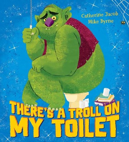 There's a Troll on my Toilet, Catherine Jacob - Paperback - 9781407187655