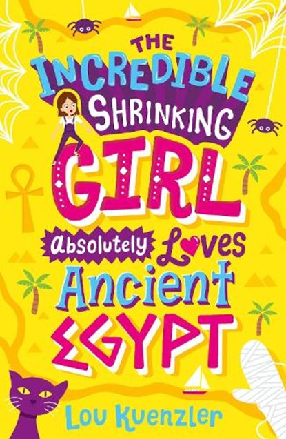 The Incredible Shrinking Girl Absolutely Loves Ancient Egypt, KUENZLER,  Lou - Paperback - 9781407187822