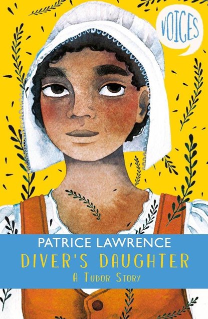 Diver's Daughter: A Tudor Story (Voices #2), Patrice Lawrence - Paperback - 9781407191409