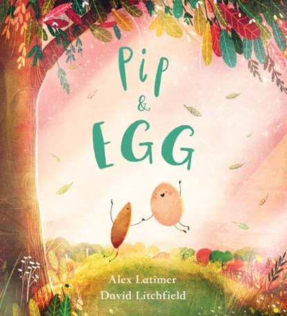 Pip and Egg (PB), Alex Latimer - Paperback - 9781407193687