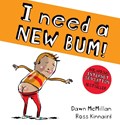 I Need a New Bum! | Dawn McMillan | 