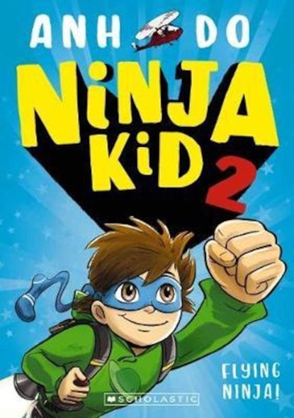 Ninja Kid 2: Flying Ninja!, Anh Do - Paperback - 9781407196909