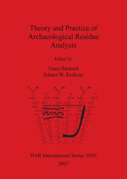 Theory and Practice of Archaeology Residue Analysis, BARNARD,  H. - Paperback - 9781407300849