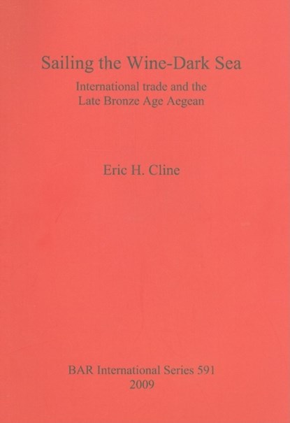 Sailing the Wine-Dark Sea, Eric H Cline - Paperback - 9781407304175