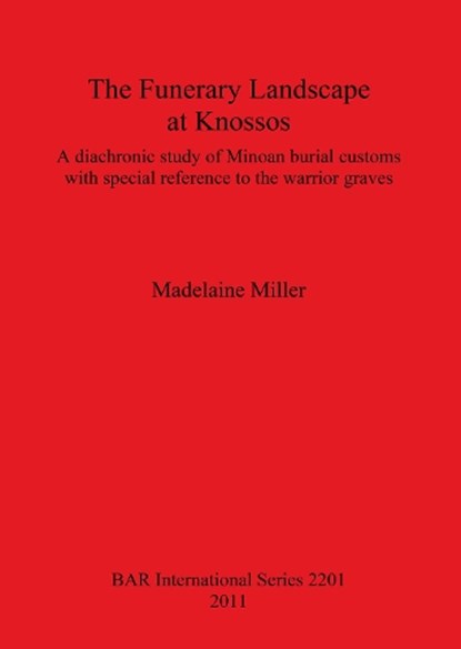 The Funerary Landscape at Knossos, Miller, Madelaine - Paperback - 9781407307572