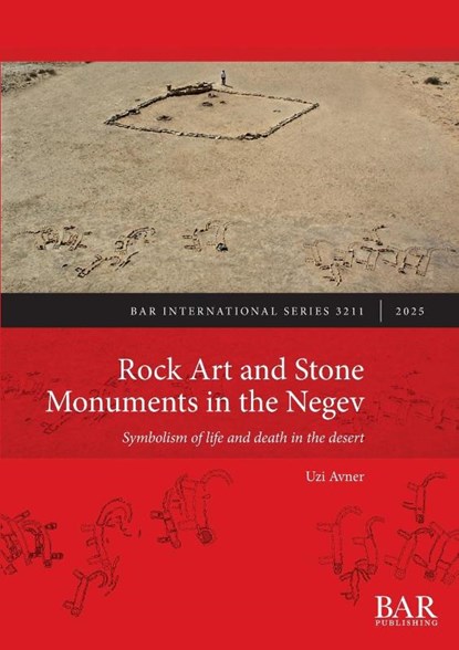 Rock Art and Stone Monuments in the Negev, Uzi Avner - Paperback - 9781407314730