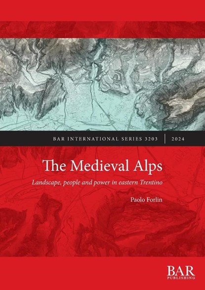 The Medieval Alps, Paolo Forlin - Paperback - 9781407316550