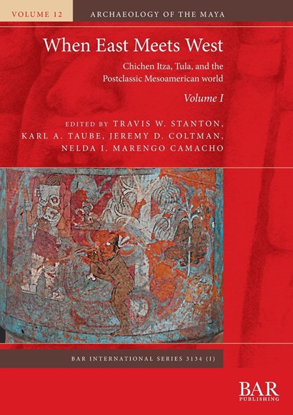When East Meets West. Volume I, Travis W Stanton ; Karl A Taube ; Jeremy D Coltman - Paperback - 9781407319810