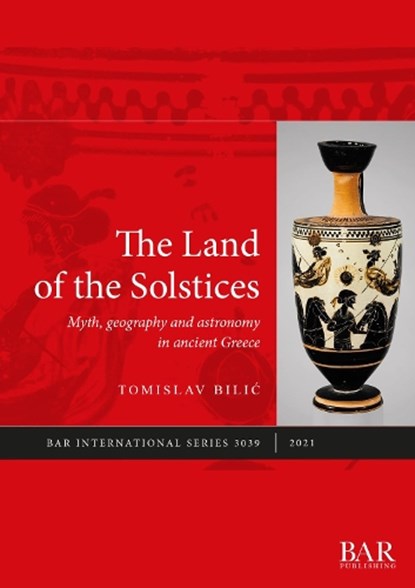 The Land of the Solstices, BILIC,  Tomislav - Paperback - 9781407358628