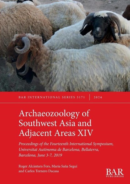 Archaeozoology of Southwest Asia and Adjacent Areas XIV, Roger Alcàntara Fors ; Maria Saña Seguí ; Carlos Tornero Dacasa - Paperback - 9781407360614