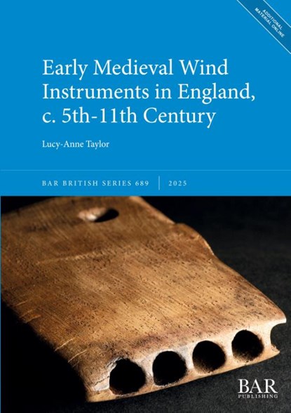 Early Medieval Wind Instruments in England, c. 5th-11th Century, Lucy-Anne Taylor - Paperback - 9781407362113