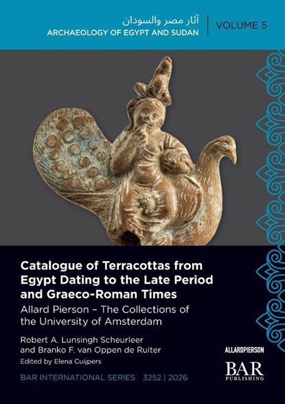 Catalogue of Terracottas from Egypt Dating to the Late Period and Graeco-Roman Times, Robert A. Lunsingh Scheurleer ; Branko F. van Oppen de Ruiter - Paperback - 9781407363288