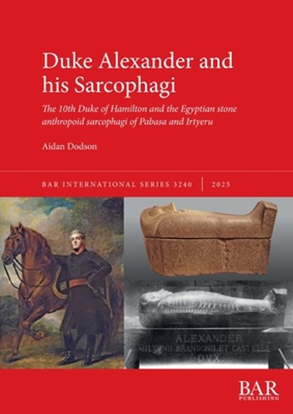 Duke Alexander and his Sarcophagi, Aidan Dodson - Paperback - 9781407363707