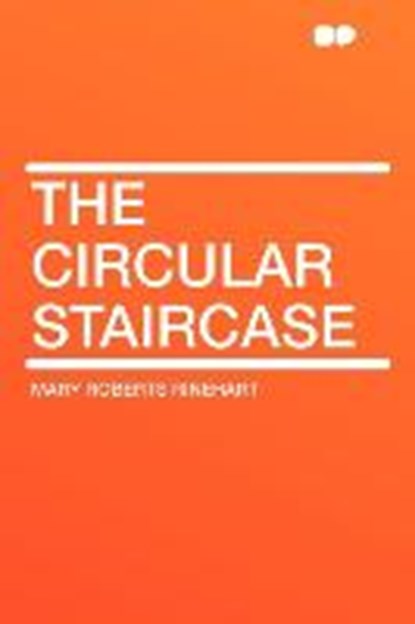 The Circular Staircase, RINEHART,  Mary Roberts - Paperback - 9781407625287