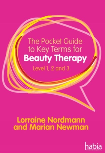 The Pocket Guide to Key Terms for Beauty Therapy, Lorraine (Association of Hairdressers and Therapists (AHT)) Nordmann ; Marian (Industry Nail Expert) Newman - Paperback - 9781408060407