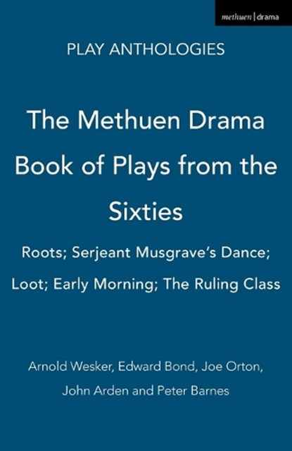 The Methuen Drama Book of Plays from the Sixties, Arnold Wesker ; Edward Bond ; Joe Orton ; John Arden - Paperback - 9781408105887