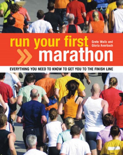 Run Your First Marathon, AVERBUCH,  Gloria ; Waitz, Grete - Paperback - 9781408111444